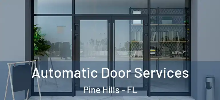  Automatic Door Services Pine Hills - FL