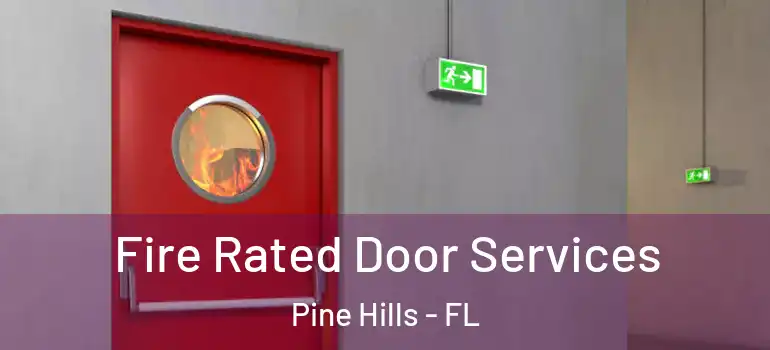 Fire Rated Door Services Pine Hills - FL
