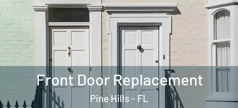  Front Door Replacement Pine Hills - FL