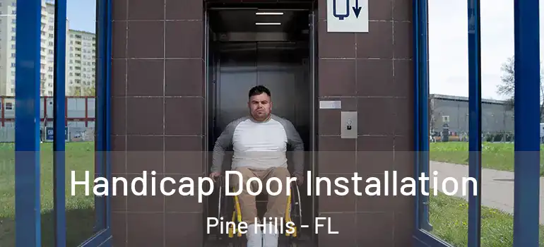  Handicap Door Installation Pine Hills - FL