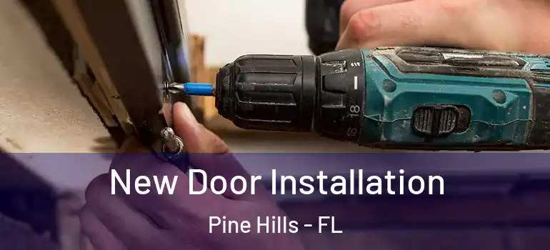  New Door Installation Pine Hills - FL